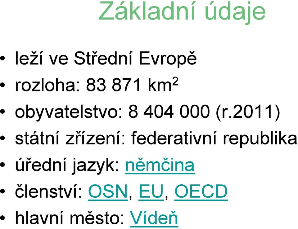 2011) státní zřízení: federativní republika