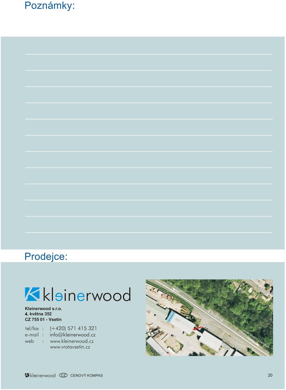 info@kleinerwood.cz web : www.kleinerwood.cz www.vratavsetin.