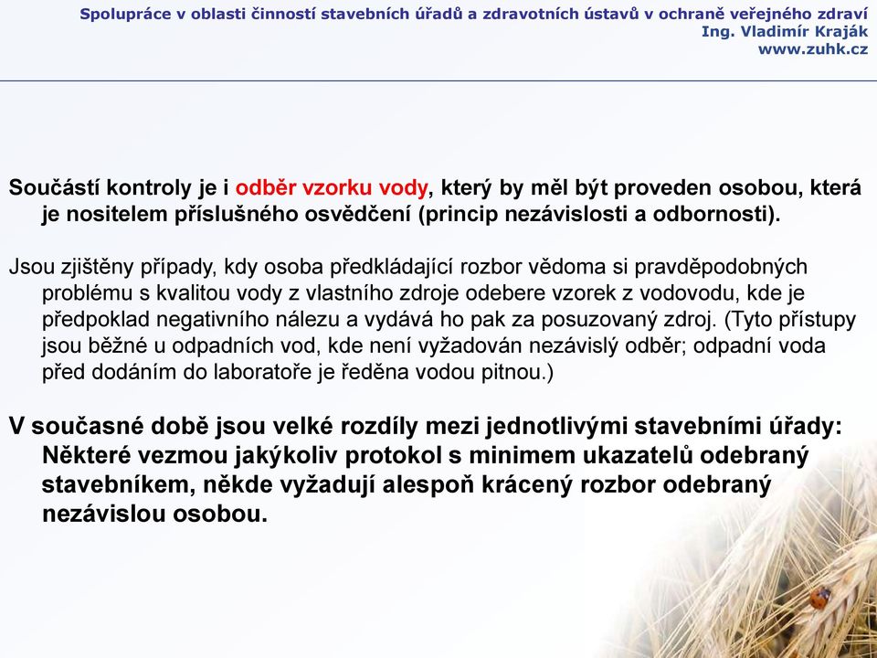 nálezu a vydává ho pak za posuzovaný zdroj.