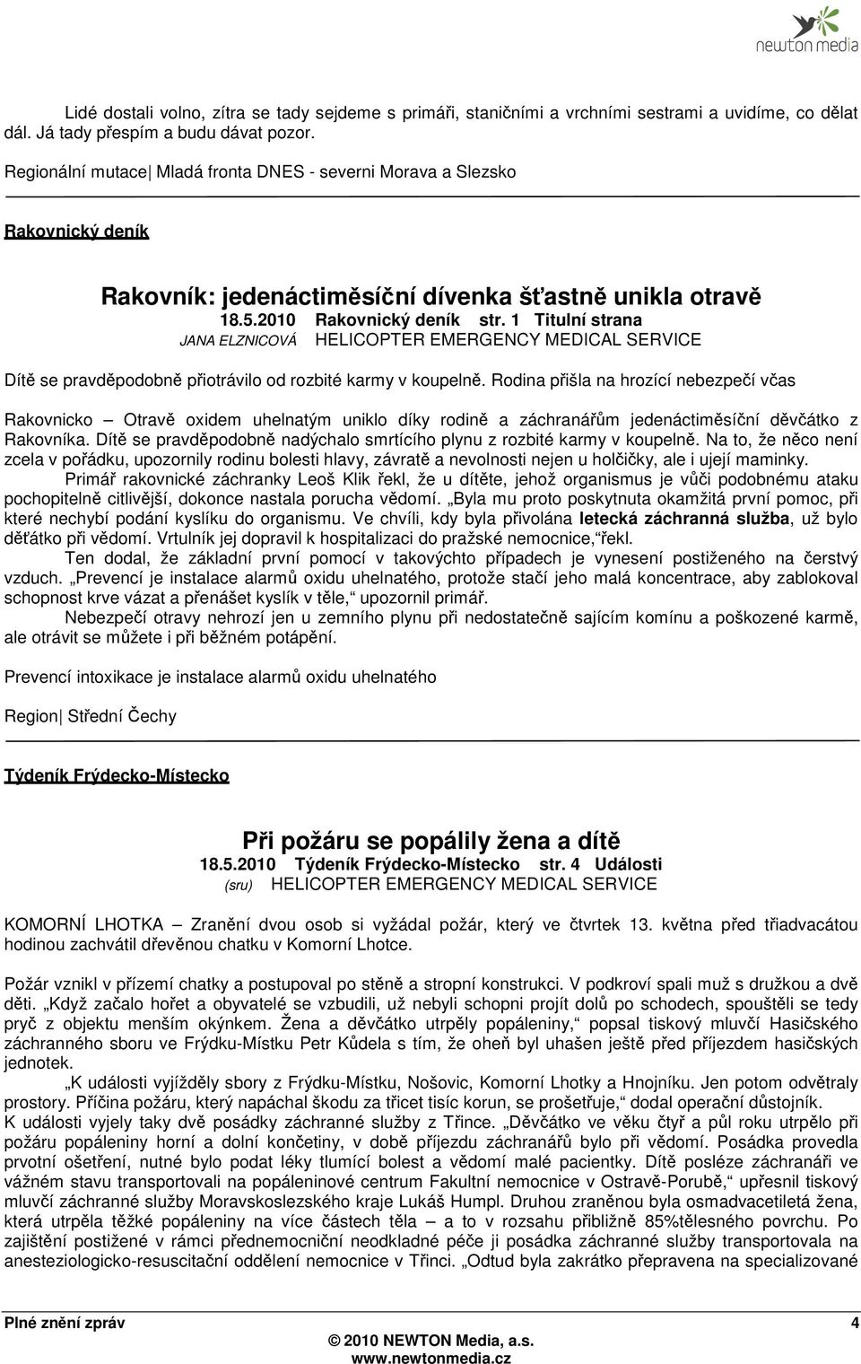 1 Titulní strana JANA ELZNICOVÁ HELICOPTER EMERGENCY MEDICAL SERVICE Dítě se pravděpodobně přiotrávilo od rozbité karmy v koupelně.