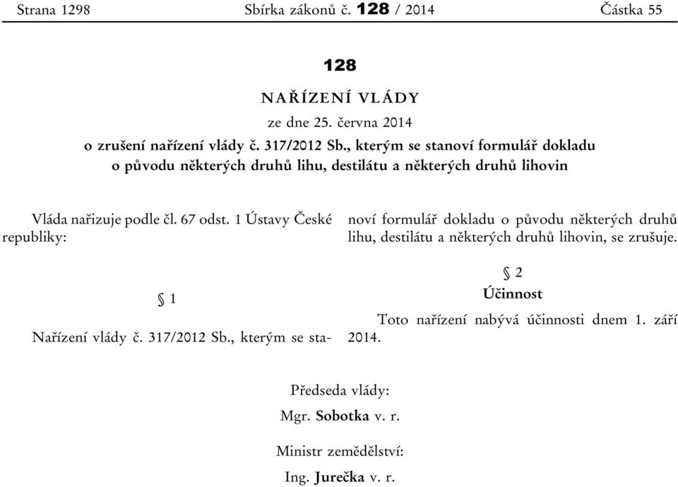 1 Ústavy České republiky: 1 Nařízení vlády č. 317/2012 Sb.
