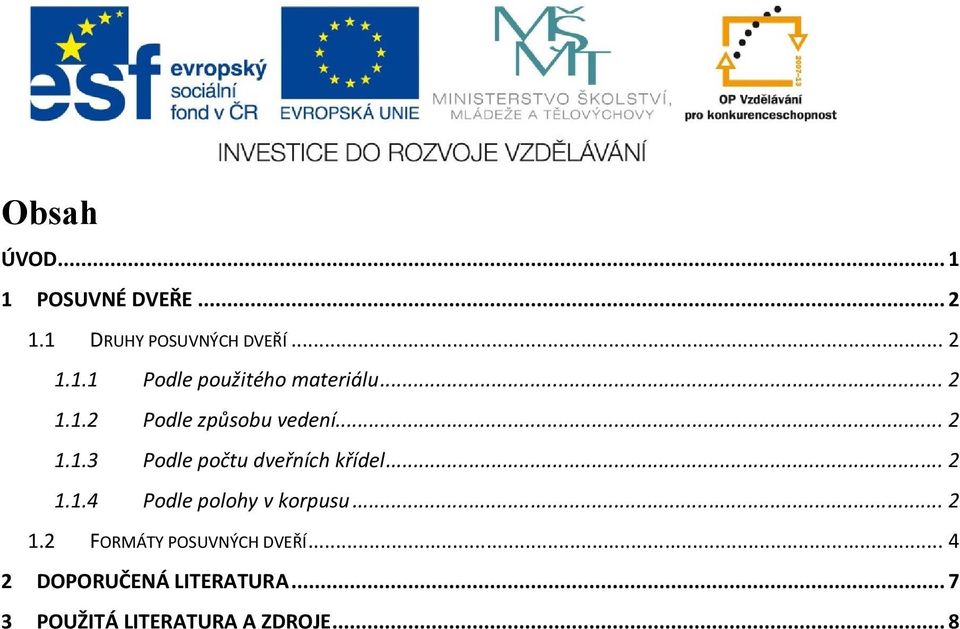 .. 2 1.2 FORMÁTY POSUVNÝCH DVEŘÍ... 4 2 DOPORUČENÁ LITERATURA.