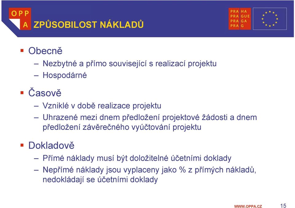 předložení závěrečného vyúčtování projektu Dokladově Přímé náklady musí být doložitelné