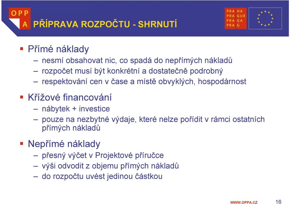 nábytek + investice pouze na nezbytné výdaje, které nelze pořídit v rámci ostatních přímých nákladů Nepřímé