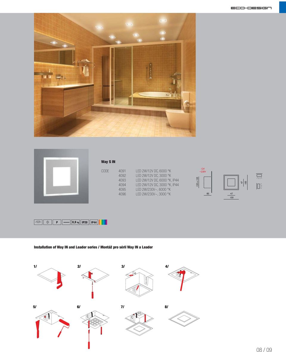 3000 K, IP44 4095 LED 2W/230V~, 6000 K 4096 LED 2W/230V~, 3000