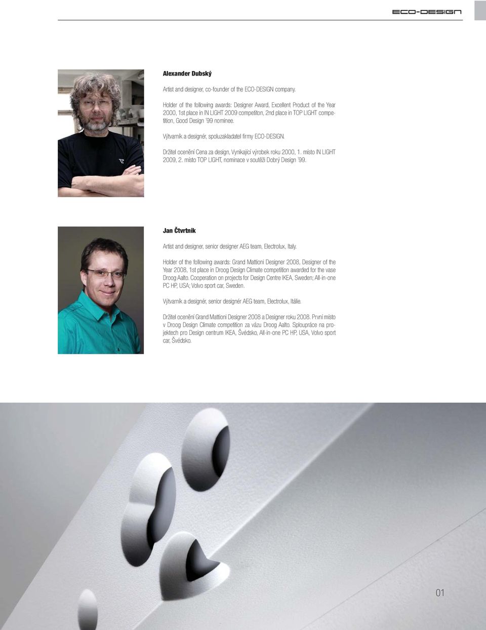 Good Design 99 nominee. Artist and designer, senior designer AEG team, Electrolux, Italy.