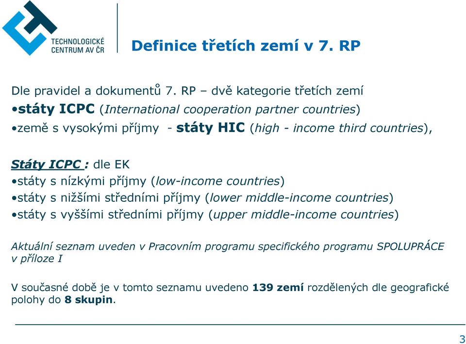 countries), Státy ICPC : dle EK státy s nízkými příjmy (low-income countries) státy s nižšími středními příjmy (lower middle-income countries) státy