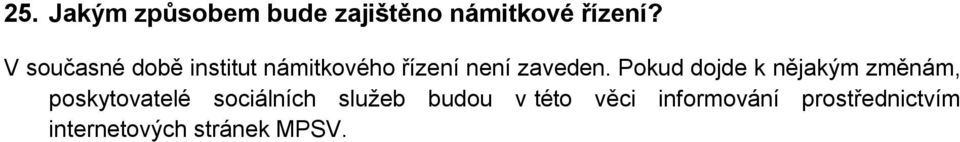 Pokud dojde k nějakým změnám, poskytovatelé sociálních služeb