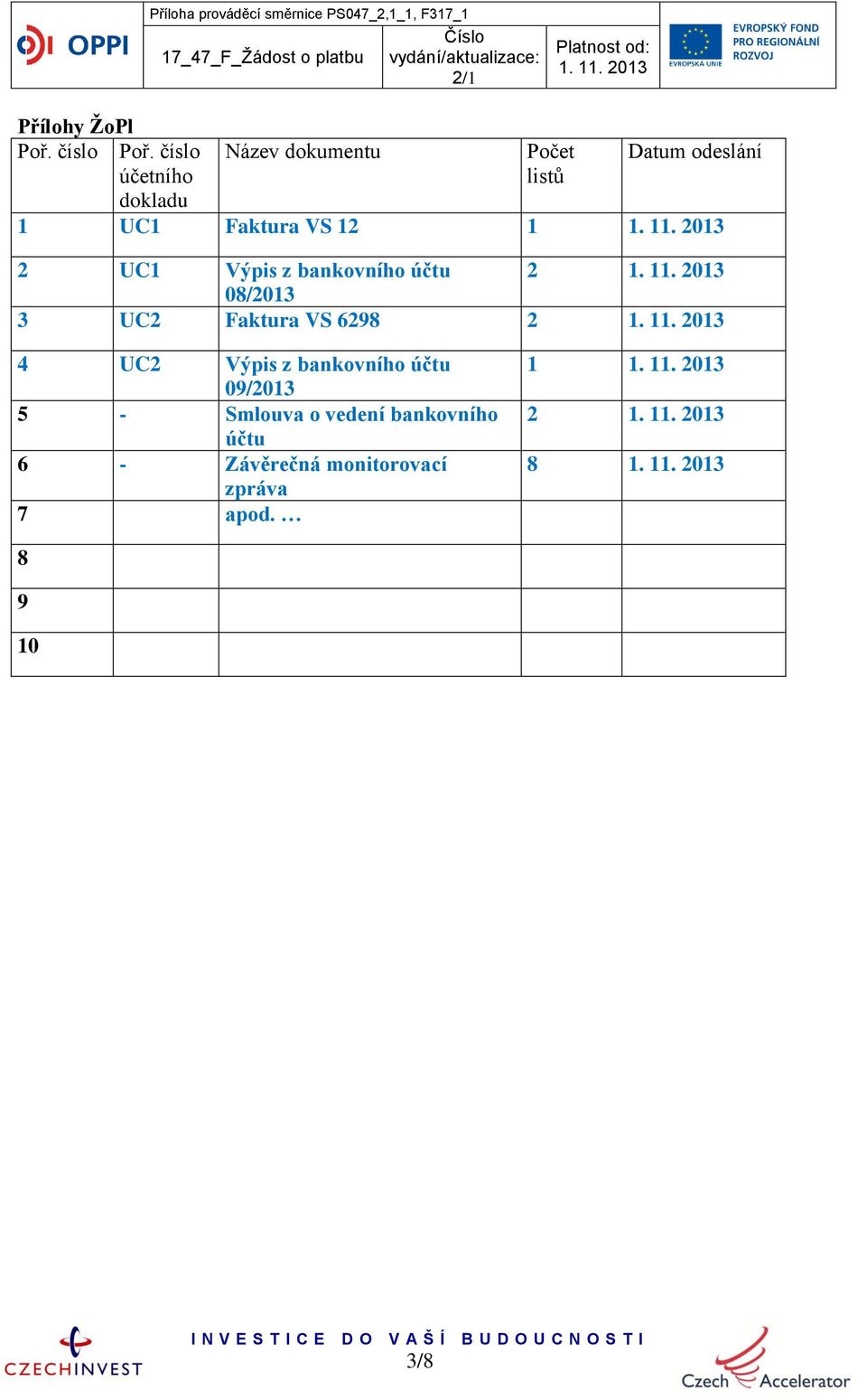 12 1 2 UC1 Výpis z bankovního účtu 2 08/2013 3 UC2 Faktura VS 6298 2 4 UC2