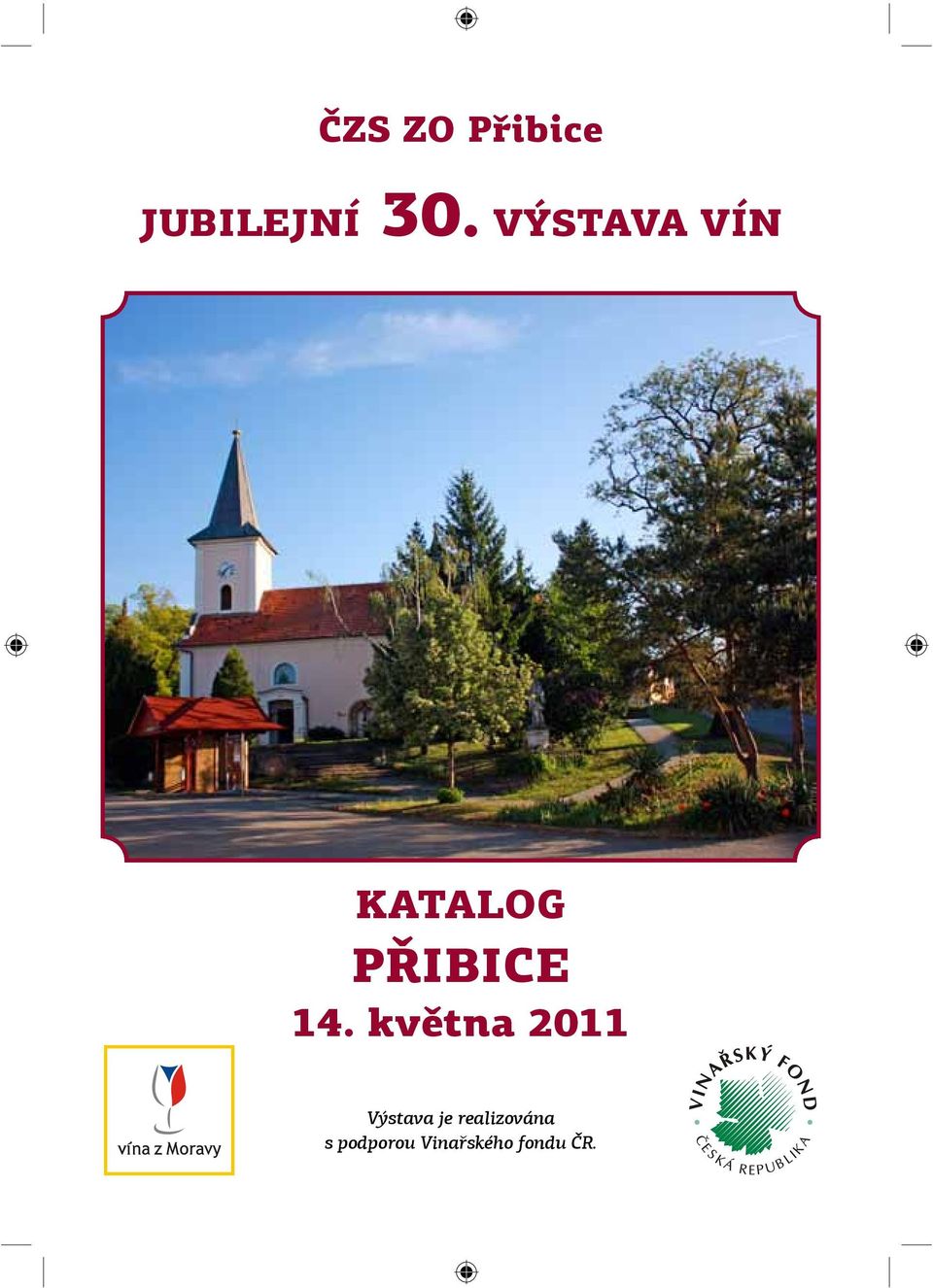 května 2011 Výstava je