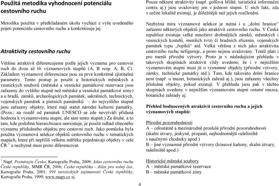 Základem významové diferenciace jsou za prvé konkrétně zjistitelné parametry.