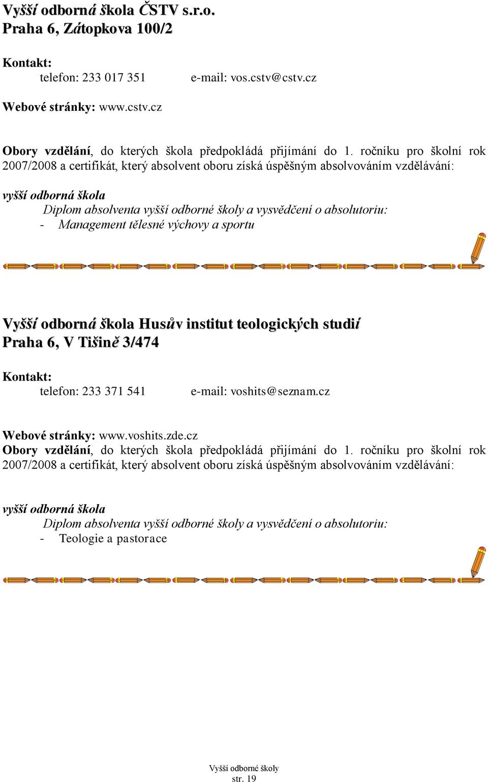 odborná škola Husův institut teologických studií Praha 6, V Tišině 3/474 telefon: 233 371