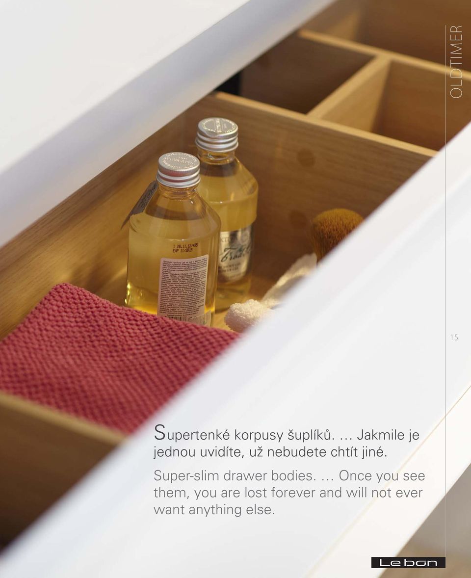 jiné. Super-slim drawer bodies.