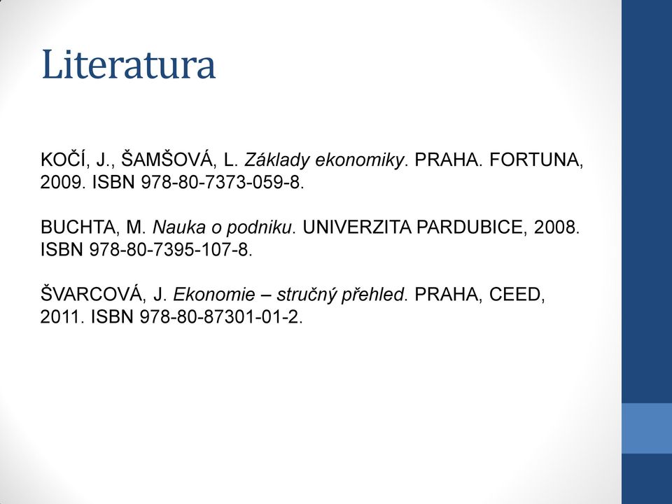 Nauka o podniku. UNIVERZITA PARDUBICE, 2008.