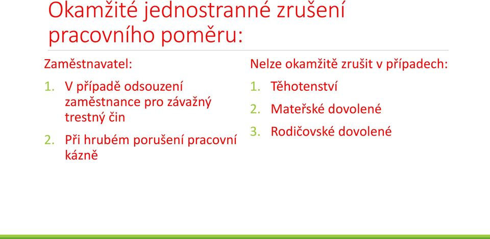 Při hrubém porušení pracovní kázně Nelze okamžitě zrušit v