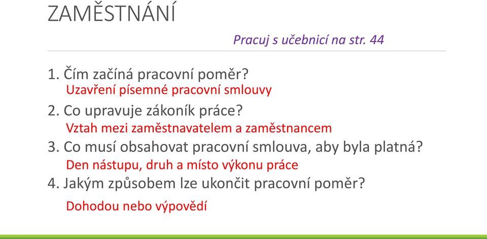 44 Vztah mezi zaměstnavatelem a zaměstnancem 3.