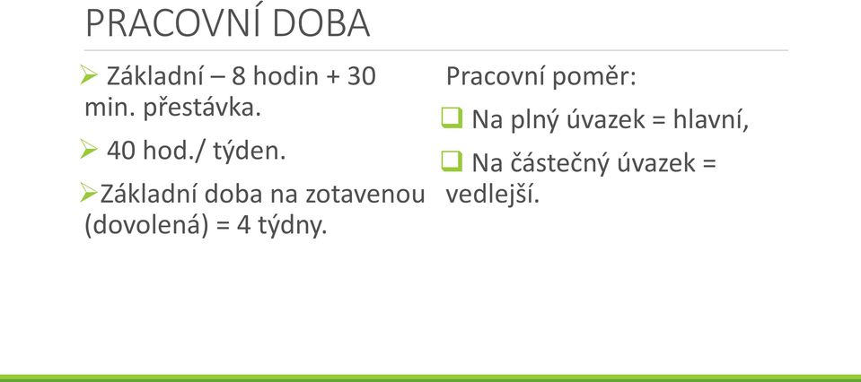 Základní doba na zotavenou (dovolená) = 4