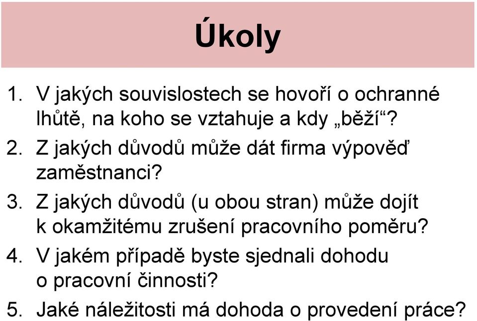 Z jakých důvodů může dát firma výpověď zaměstnanci? 3.