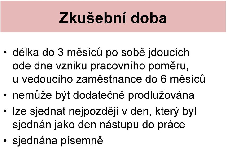 měsíců nemůže být dodatečně prodlužována lze sjednat