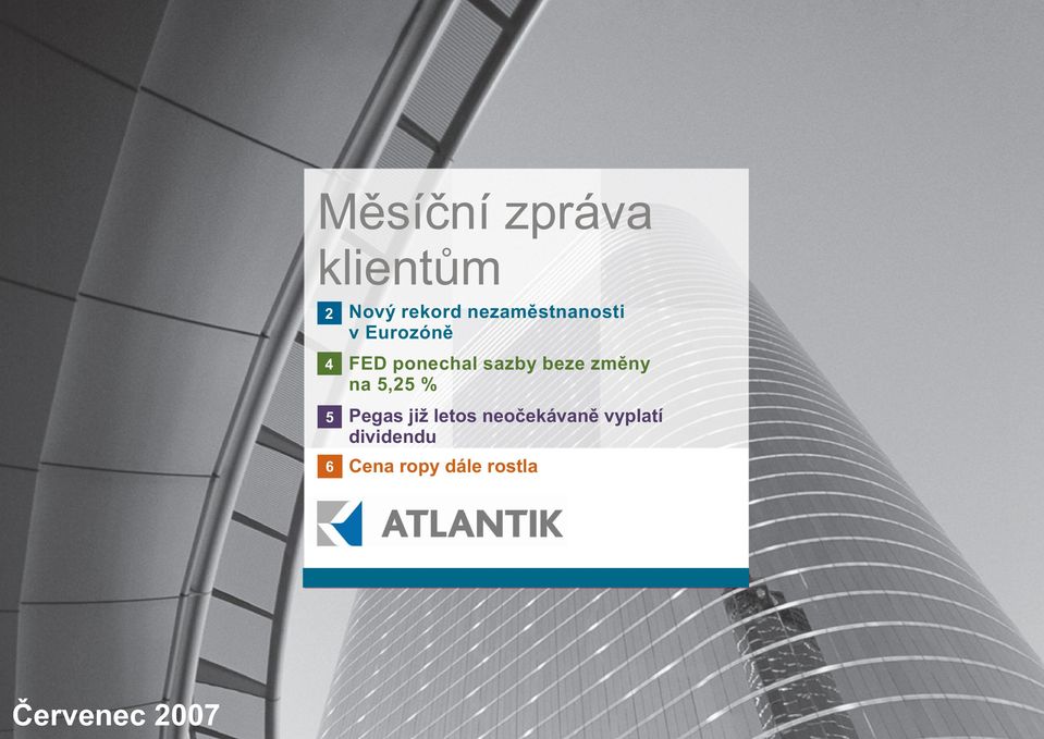 beze zmìny na 5,25 % Pegas již letos