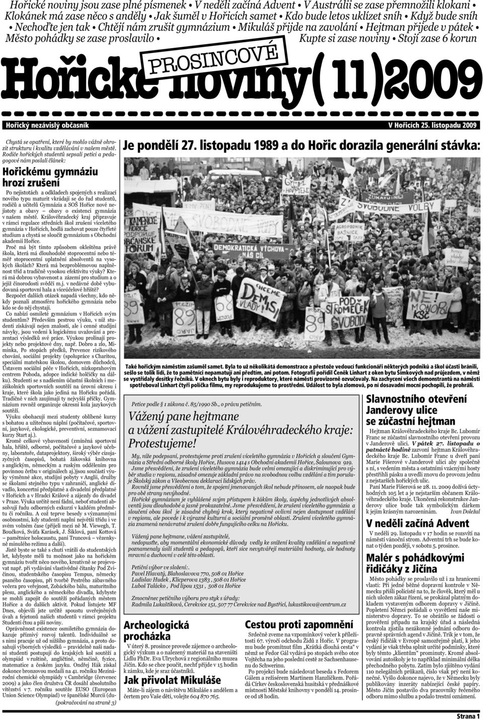 Byla to už několikátá demonstrace a přestože vedoucí funkcionáři některých podniků a škol účasti bránili, sešlo se tolik lidí, že to pamětníci nepamatují ani předtím, ani potom.