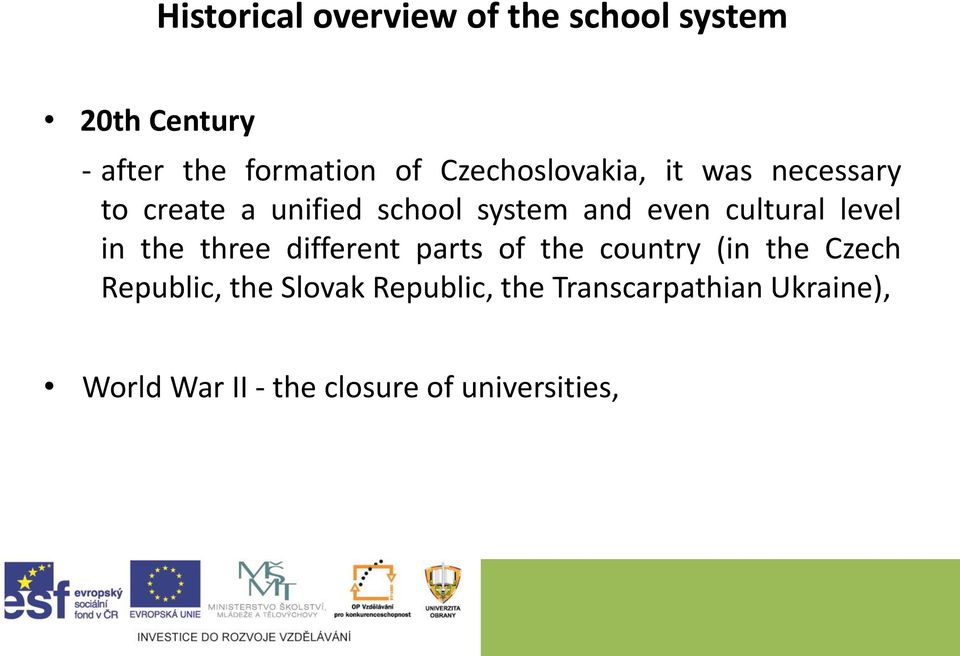 cultural level in the three different parts of the country (in the Czech Republic,