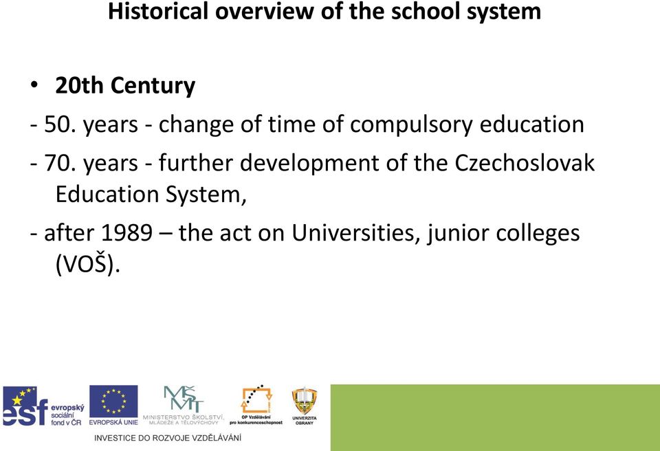 years - further development of the Czechoslovak Education