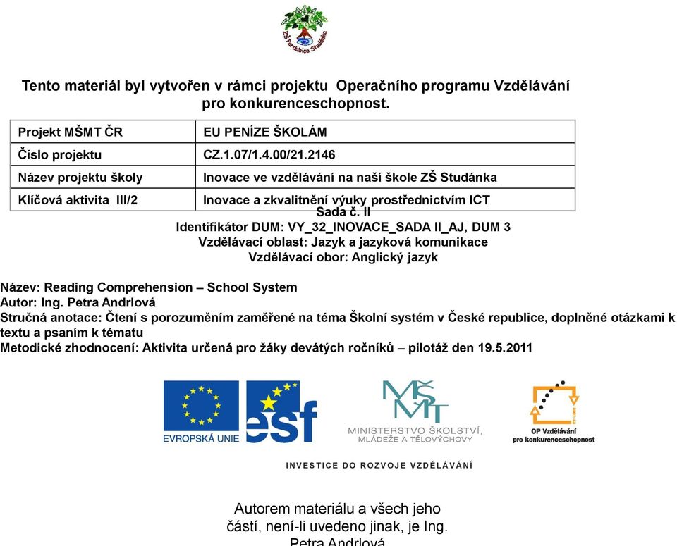 2146 Inovace ve vzdělávání na naší škole ZŠ Studánka Inovace a zkvalitnění výuky prostřednictvím ICT Sada č.