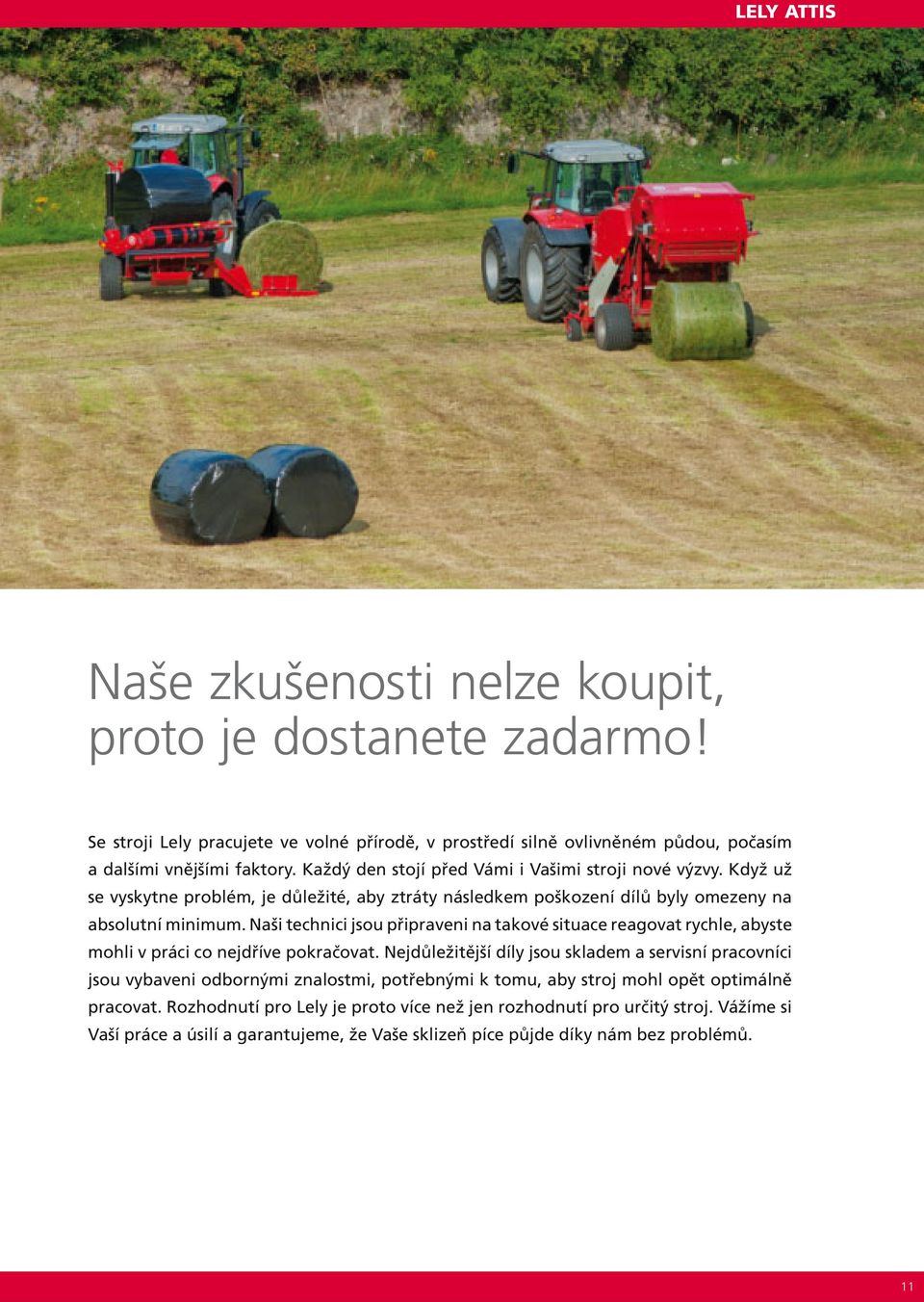 Naši technici jsou připraveni na takové situace reagovat rychle, abyste mohli v práci co nejdříve pokračovat.