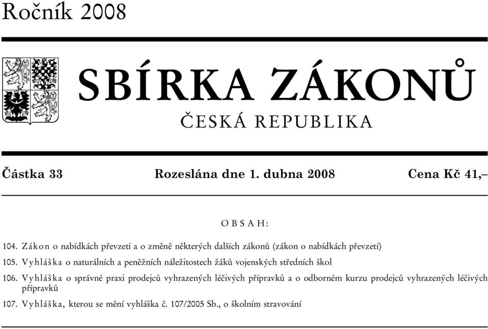 Vyhláška o naturálních a peněžních náležitostech žáků vojenských středních škol 106.