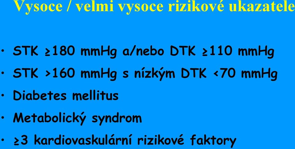 nízkým DTK <70 mmhg Diabetes mellitus