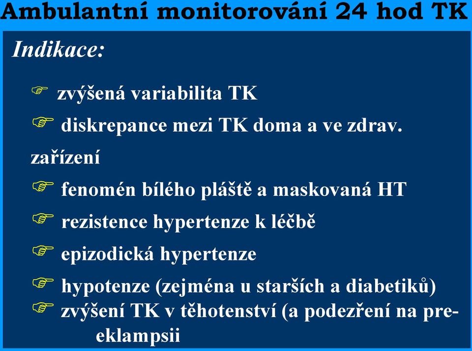 zařízení fenomén bílého pláště a maskovaná HT rezistence hypertenze k