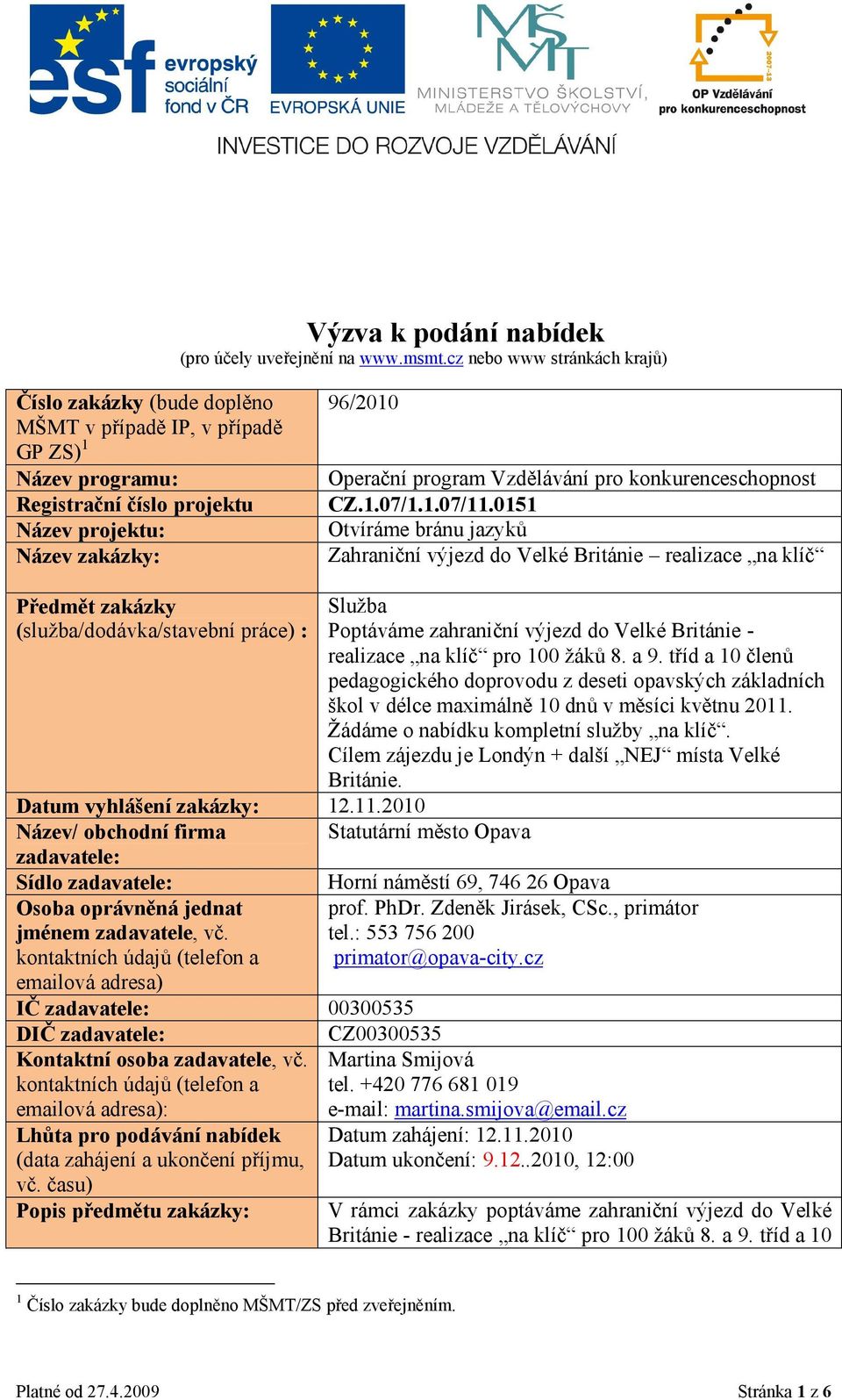 Vzdělávání pro konkurenceschopnost CZ.1.07/1.1.07/11.