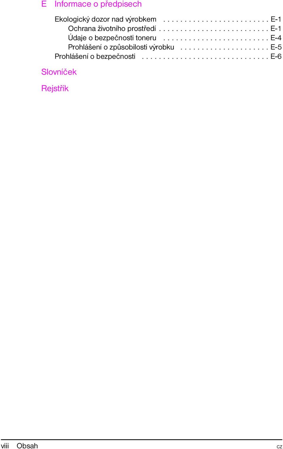 ......................... E-1 Údaje o bezpečnosti toneru.