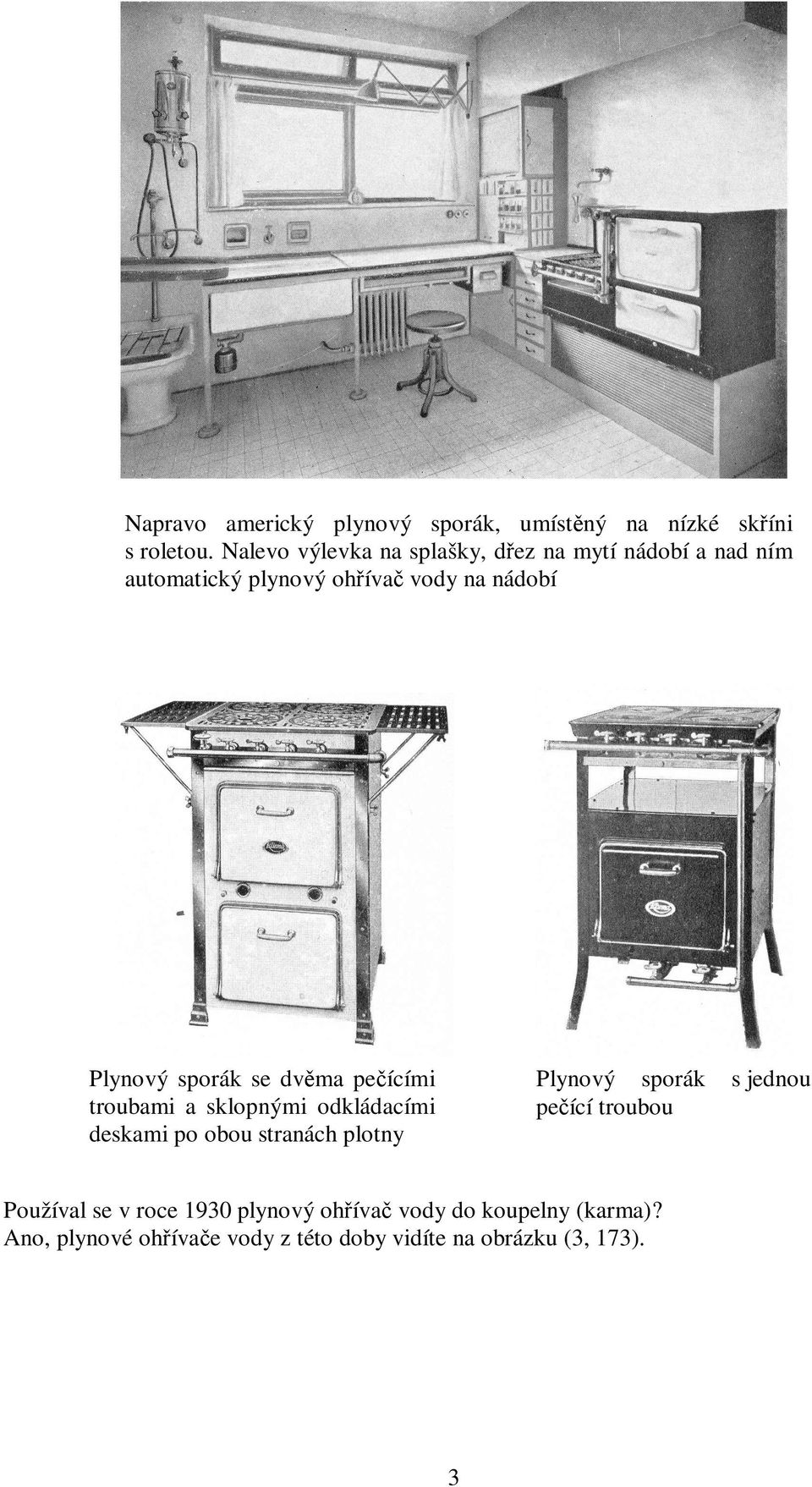 sporák se dv ma pe ícími troubami a sklopnými odkládacími deskami po obou stranách plotny Plynový sporák pe