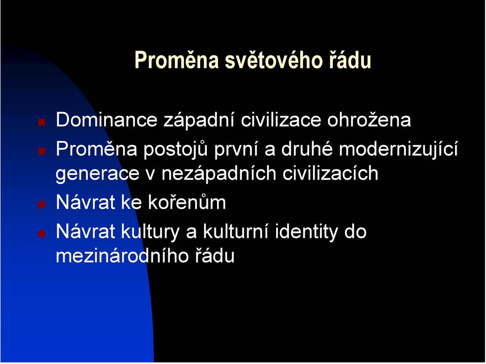 generace v nezápadních civilizacích Návrat ke kořenům