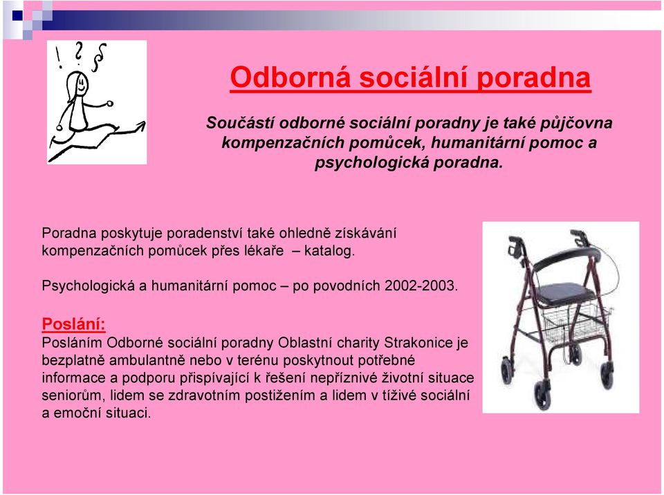 Psychologická a humanitární pomoc po povodních 2002-2003.