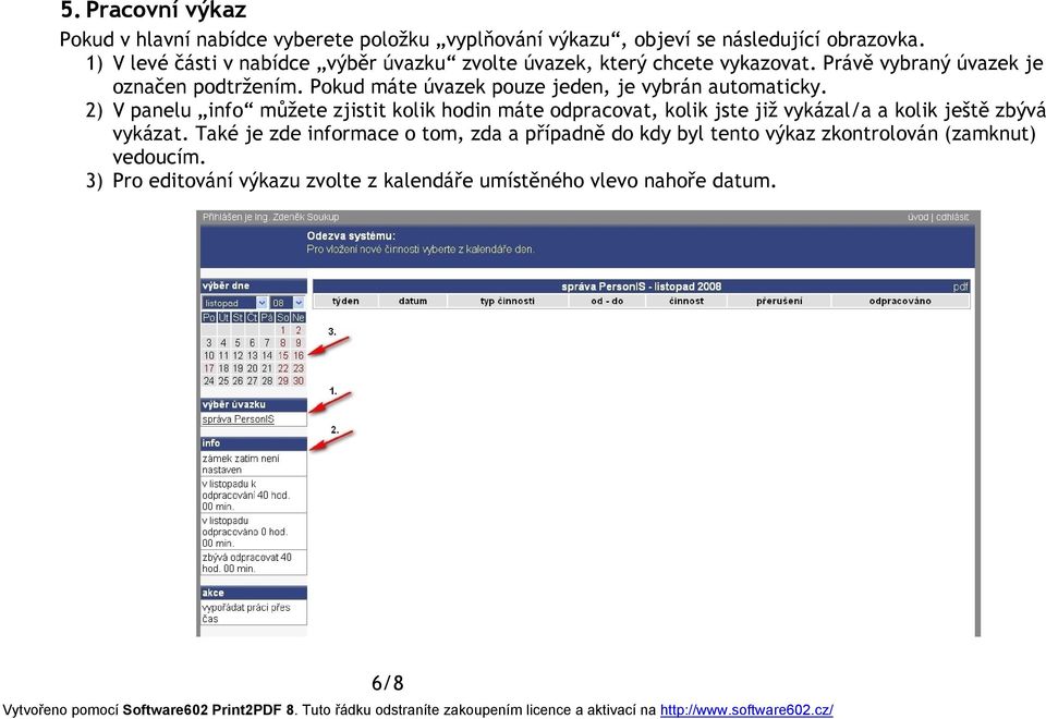 Pokud máte úvazek pouze jeden, je vybrán automaticky.