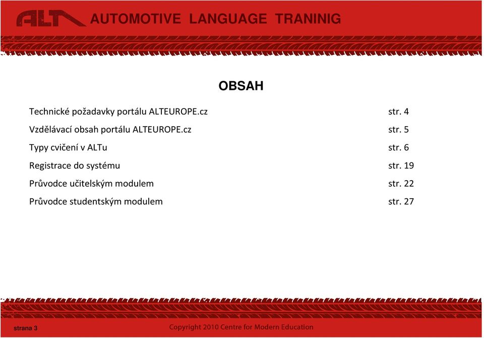 6 Registrace do systému str. 19 Průvodce učitelským modulem str.