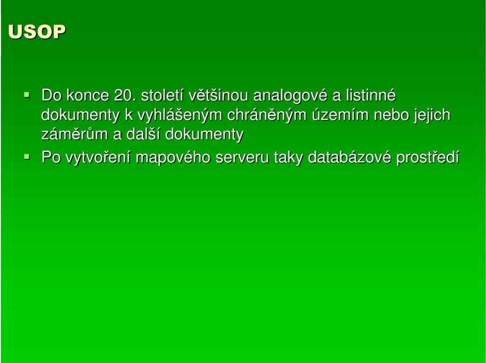 k vyhlášeným chráněným územím nebo jejich