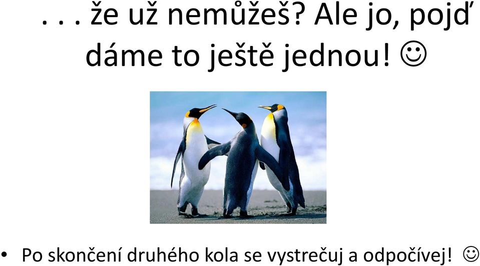 ještě jednou!