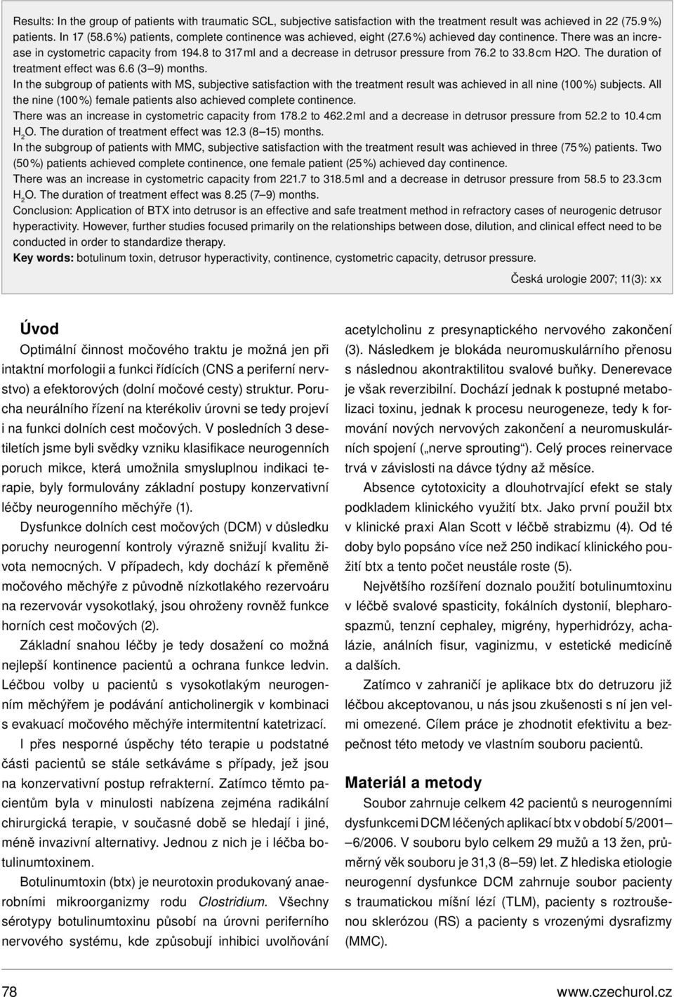 2 to 33.8 cm H2O. The duration of treatment effect was 6.6 (3 9) months.
