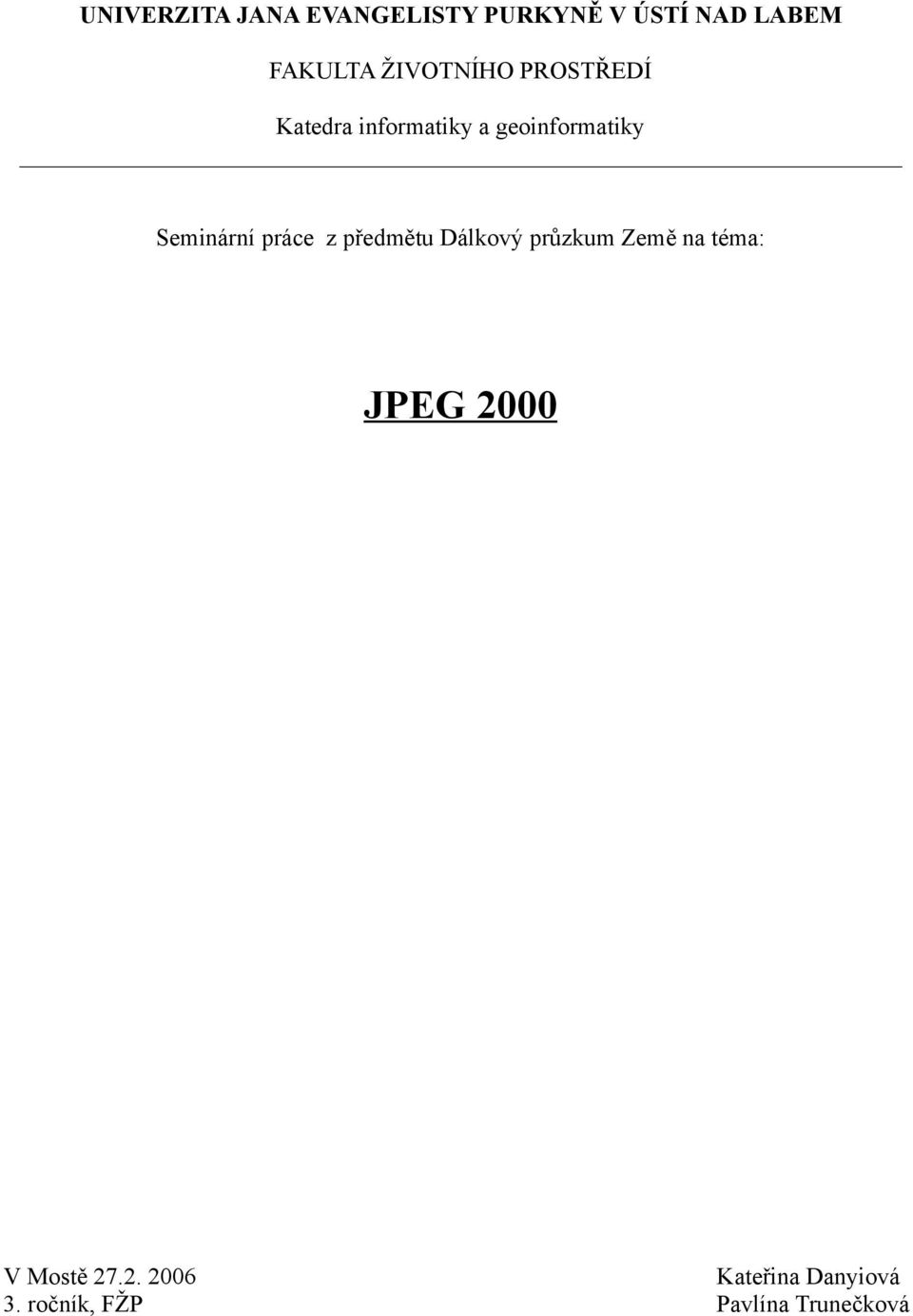 Seminární práce z předmětu Dálkový průzkum Země na téma: JPEG