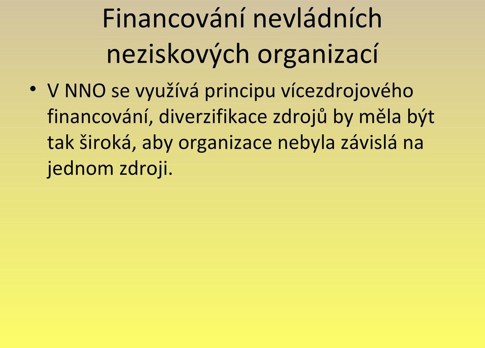 financování, diverzifikace zdrojů by měla být