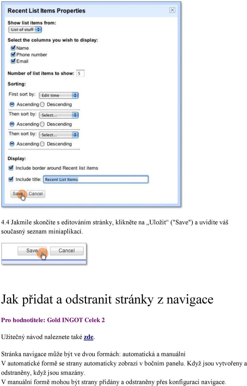 Stránka navigace může být ve dvou formách: automatická a manuální V automatické formě se strany automaticky zobrazí v