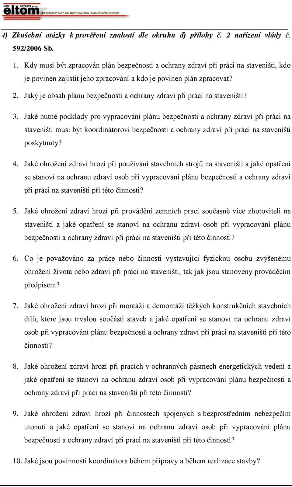 Jaký je obsah plánu bezpečnosti a ochrany zdraví při práci na staveništi? 3.