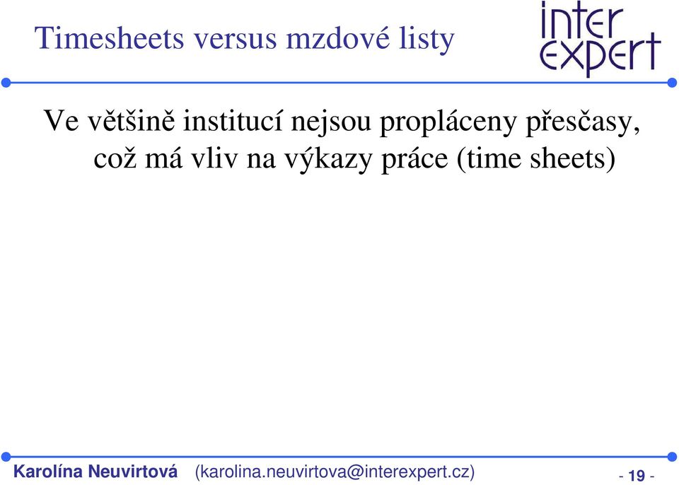 vliv na výkazy práce (time sheets) Karolína