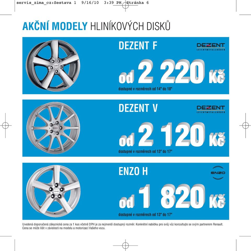 17" Uvedená doporučená zákaznická cena za 1 kus včetně DPH je za nejmenší dostupný rozměr.