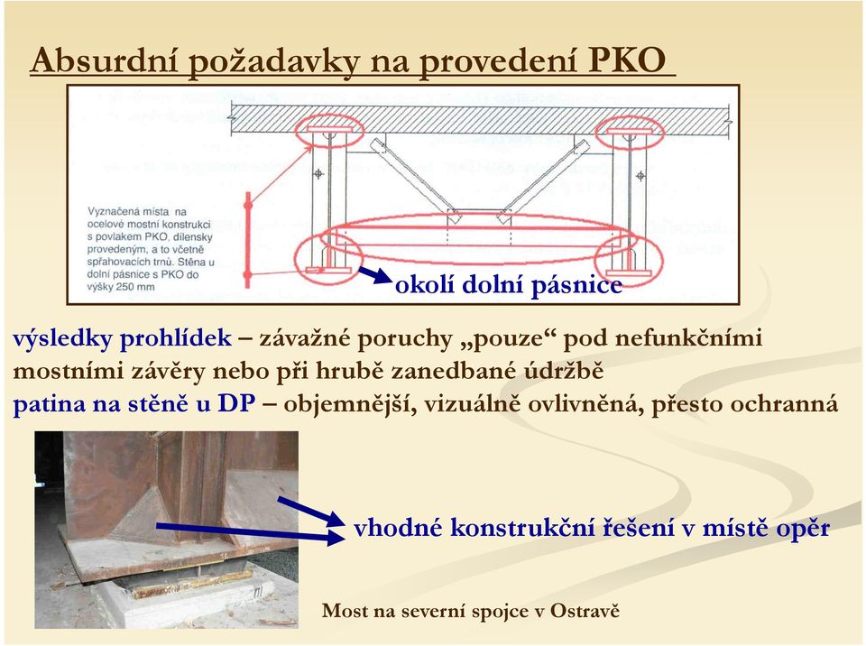 zanedbané údržbě patina na stěně u DP objemnější, vizuálně ovlivněná,