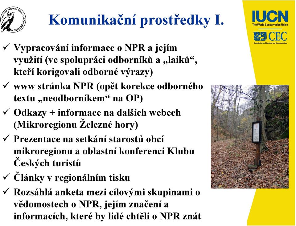 (opět korekce odborného textu neodborníkem na OP) Odkazy + informace na dalších webech (Mikroregionu Železné hory) Prezentace